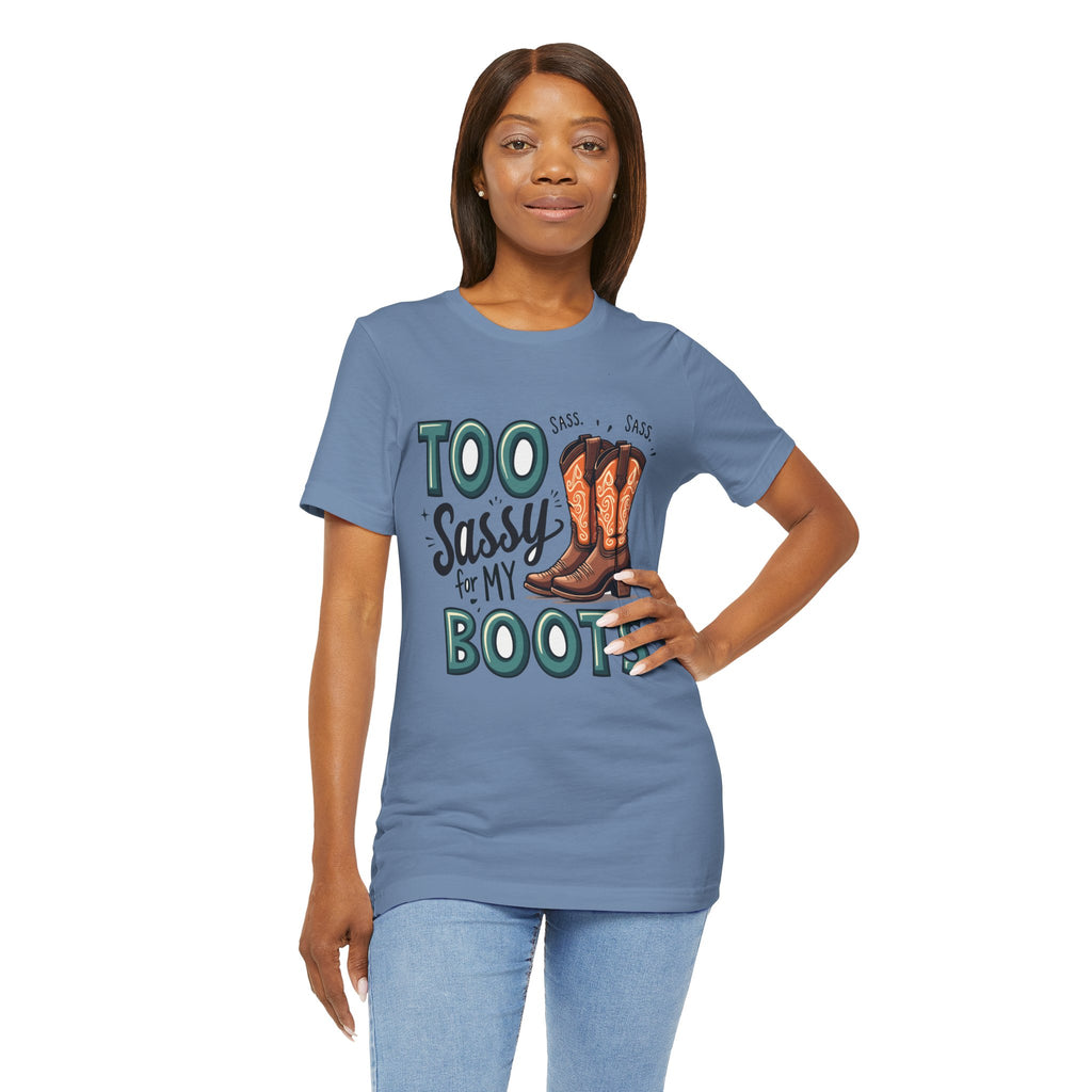 Too Sassy For My Boots Western T-Shirt — Women's Sassy Cowboy Tee