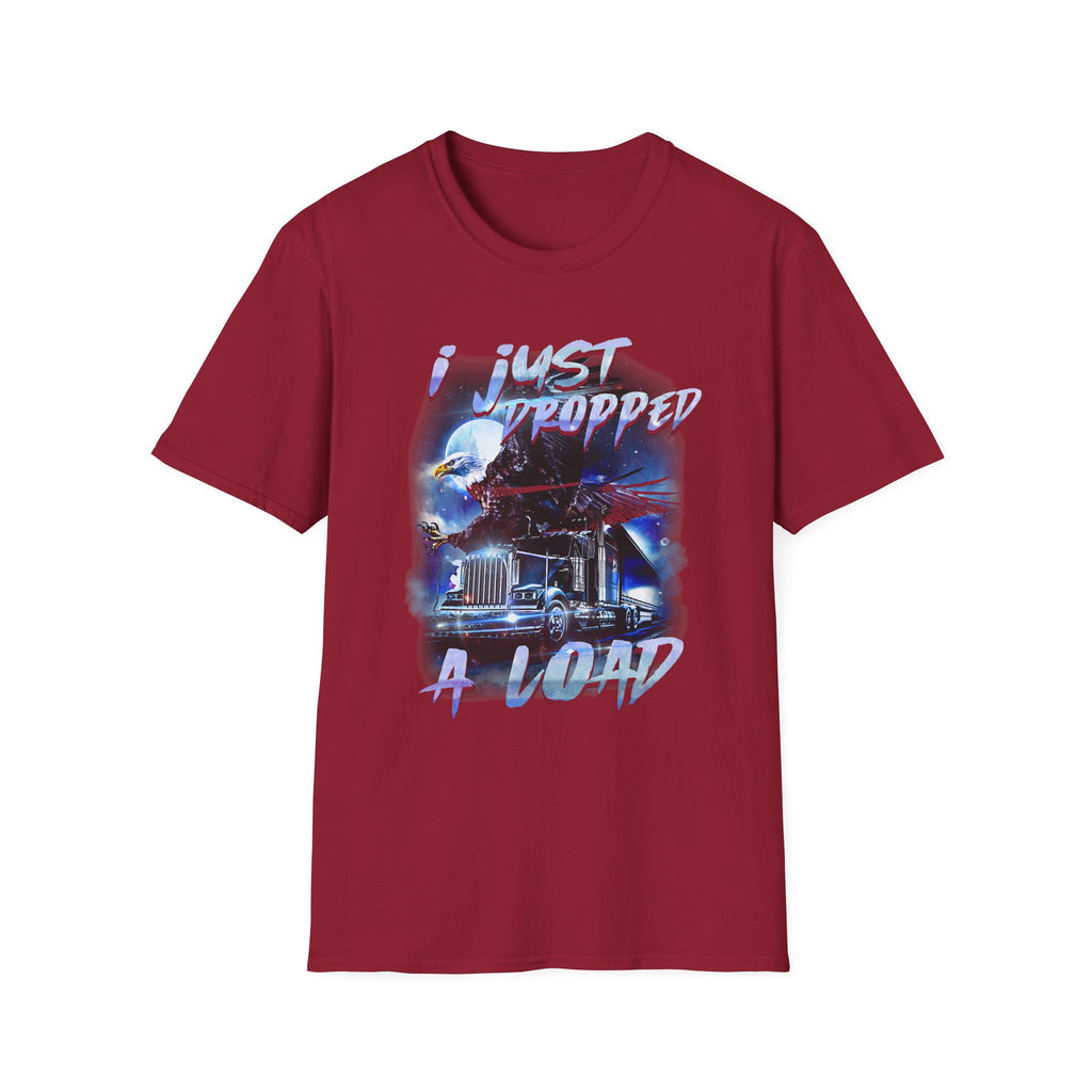 Just Dropped a Load Trucker Softstyle T-Shirt