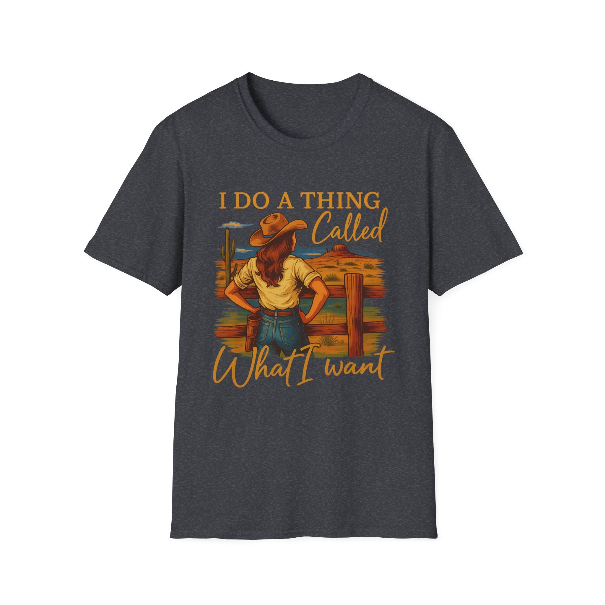 I Do A Thing Called What I Want-  Soft-style T-Shirt
