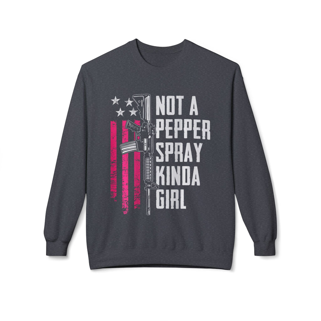 Not a Pepper Spray Kinda Girl Midweight Softstyle Fleece Crewneck Sweatshirt