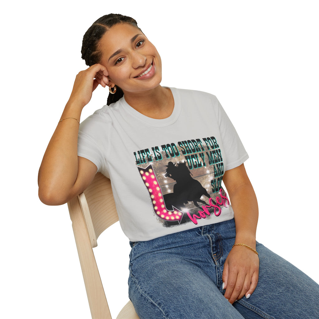 Life Is Too Short For Ugly Men & Slow Horses T-Shirt
