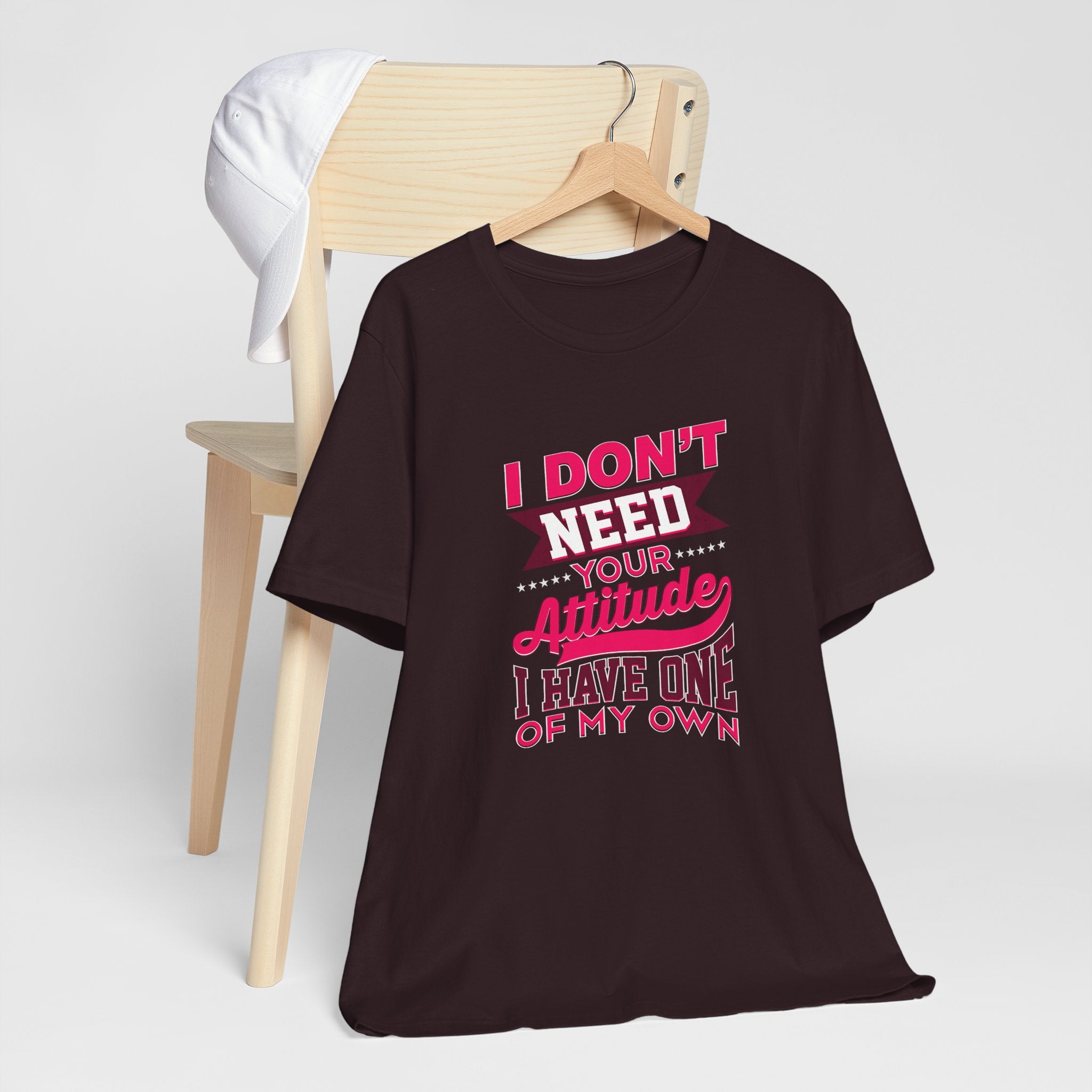 I Don't Need Your Attitude I Have One of My Own Jersey Short Sleeve Tee