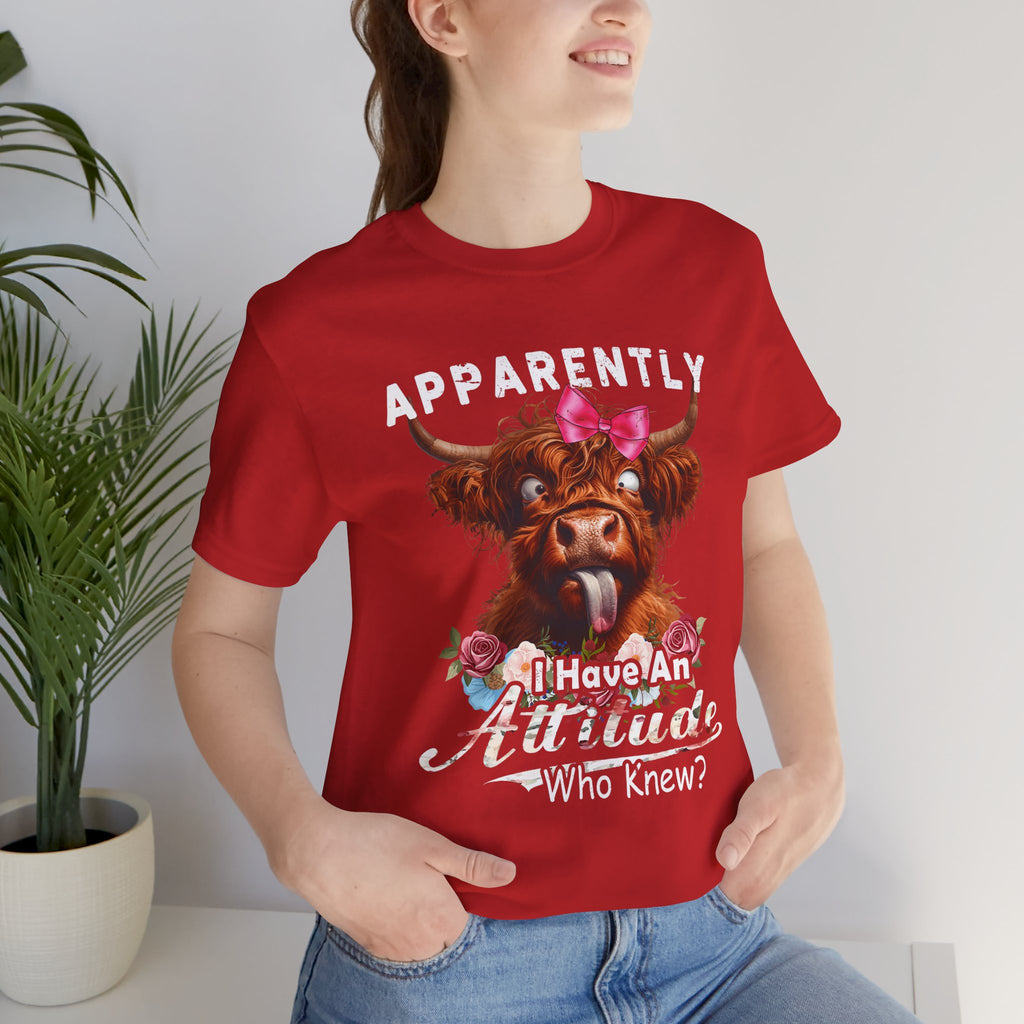 Apparently, I Have an Attitude Who Knew Unisex Jersey Short Sleeve Tee