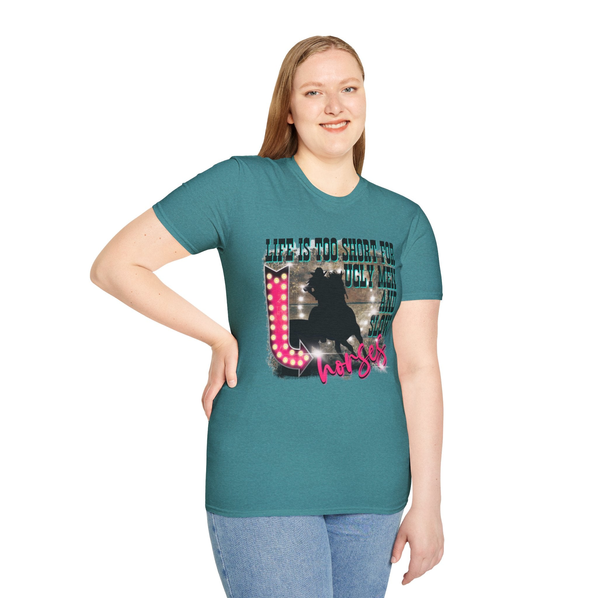 Life Is Too Short For Ugly Men & Slow Horses T-Shirt