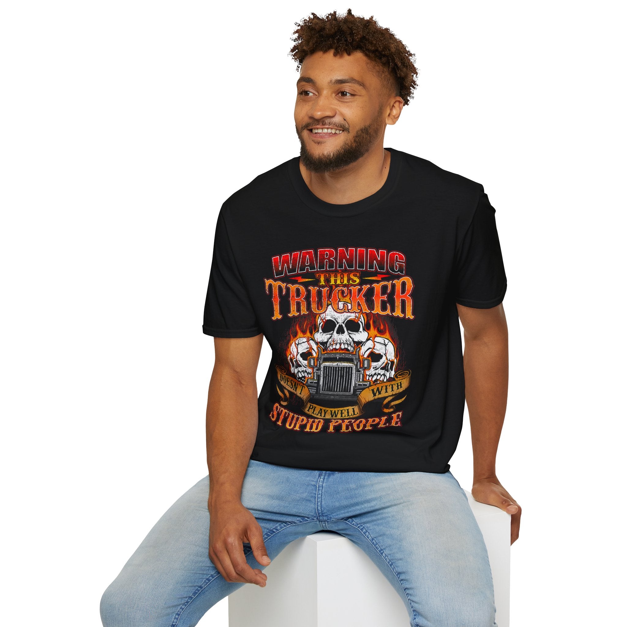 Warning This Trucker Doesn't Play Well with Stupid People Softstyle T-Shirt
