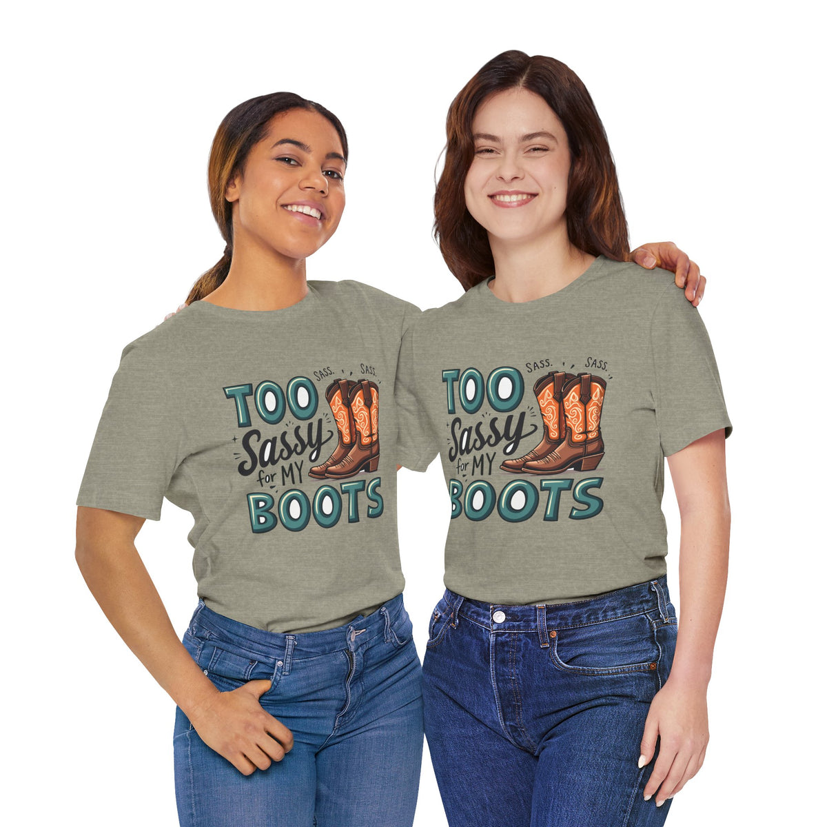 Too Sassy For My Boots Western T-Shirt — Women's Sassy Cowboy Tee
