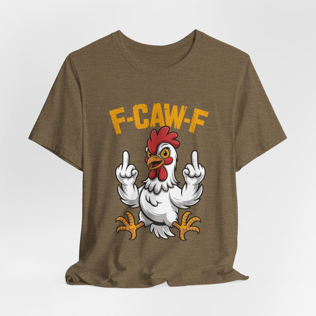 F Caw F you are Number One Chicken Jersey Short Sleeve Tee
