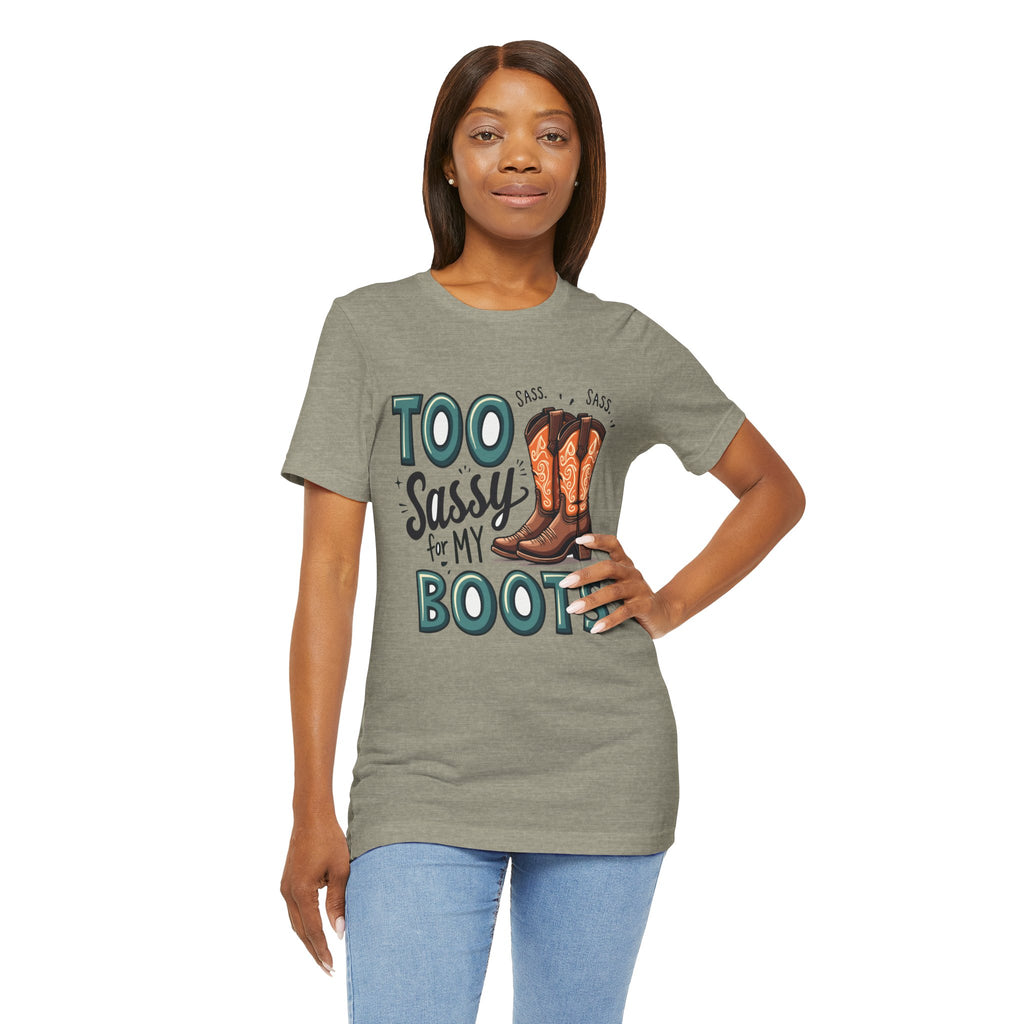 Too Sassy For My Boots Western T-Shirt — Women's Sassy Cowboy Tee