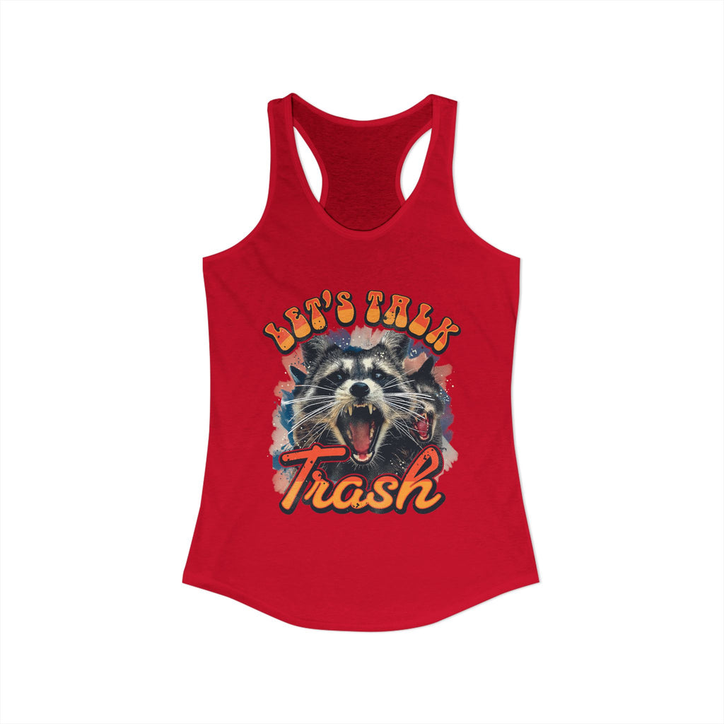Let's Talk Trash Raccoon Women's Ideal Racerback Tank