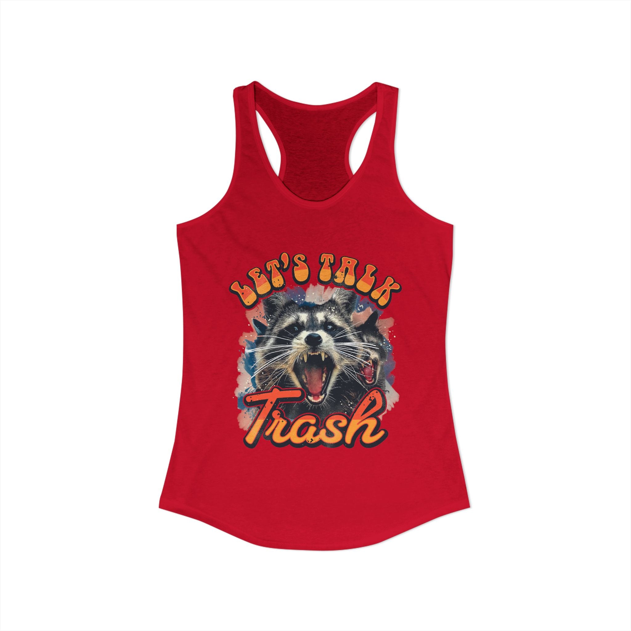 Let's Talk Trash Raccoon Women's Ideal Racerback Tank