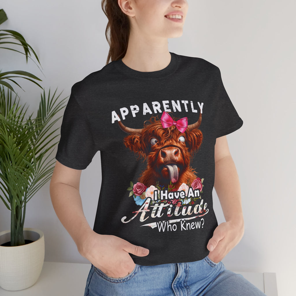 Apparently, I Have an Attitude Who Knew Unisex Jersey Short Sleeve Tee