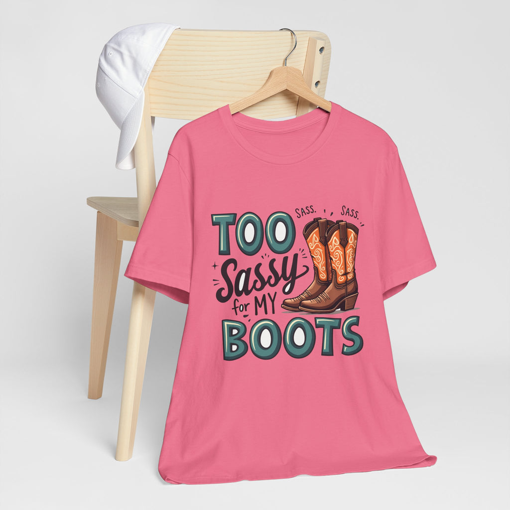 Too Sassy For My Boots Western T-Shirt — Women's Sassy Cowboy Tee