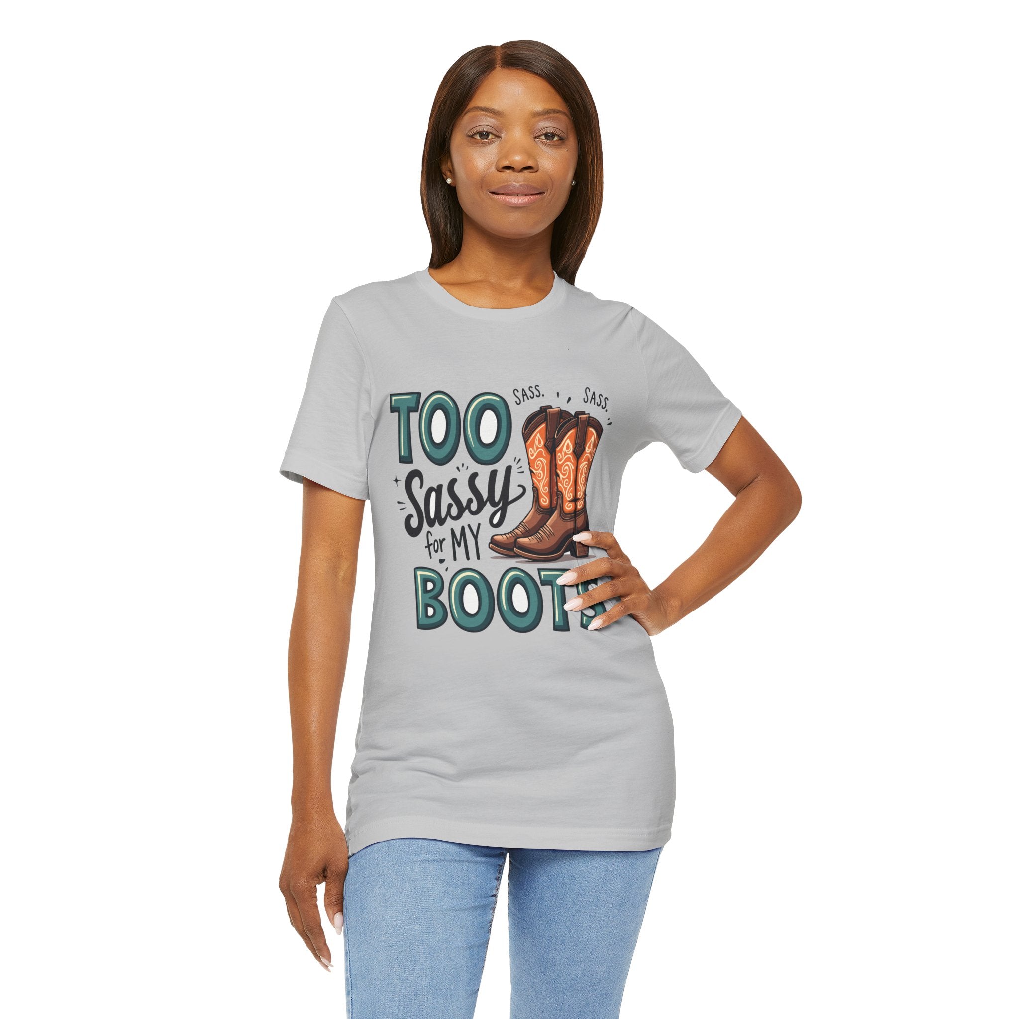 Too Sassy For My Boots Western T-Shirt — Women's Sassy Cowboy Tee