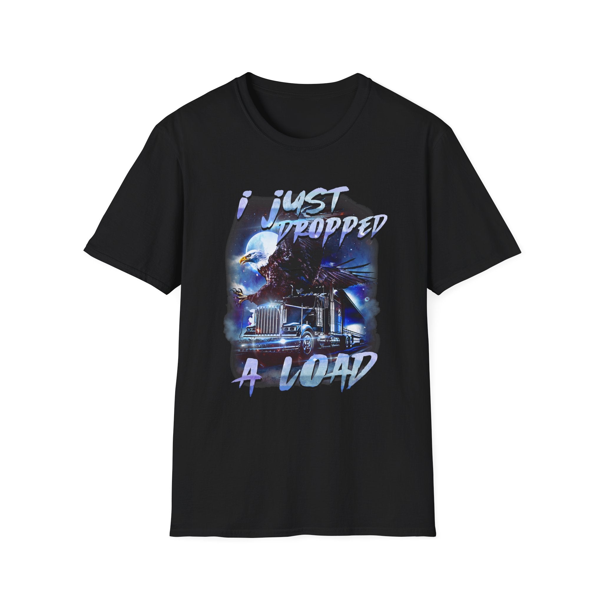 Just Dropped a Load Trucker Softstyle T-Shirt