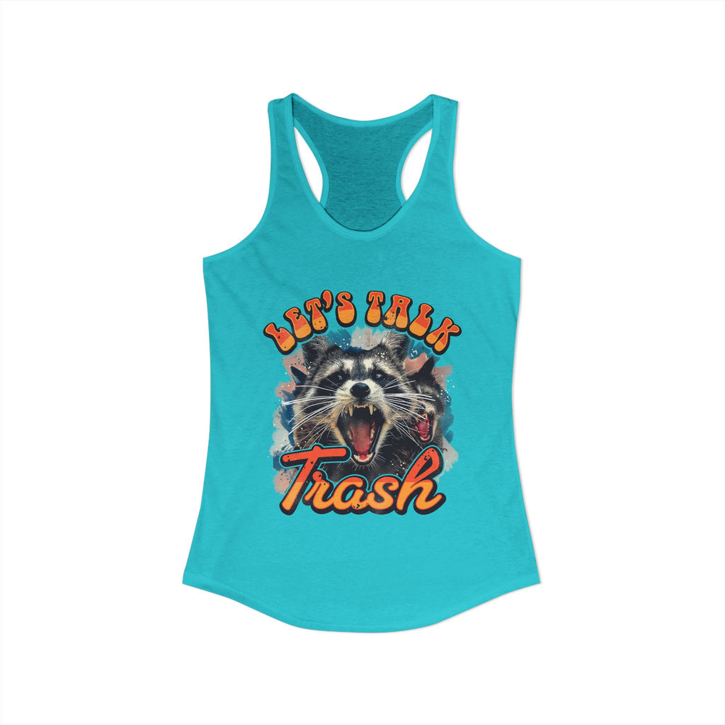 Let's Talk Trash Raccoon Women's Ideal Racerback Tank