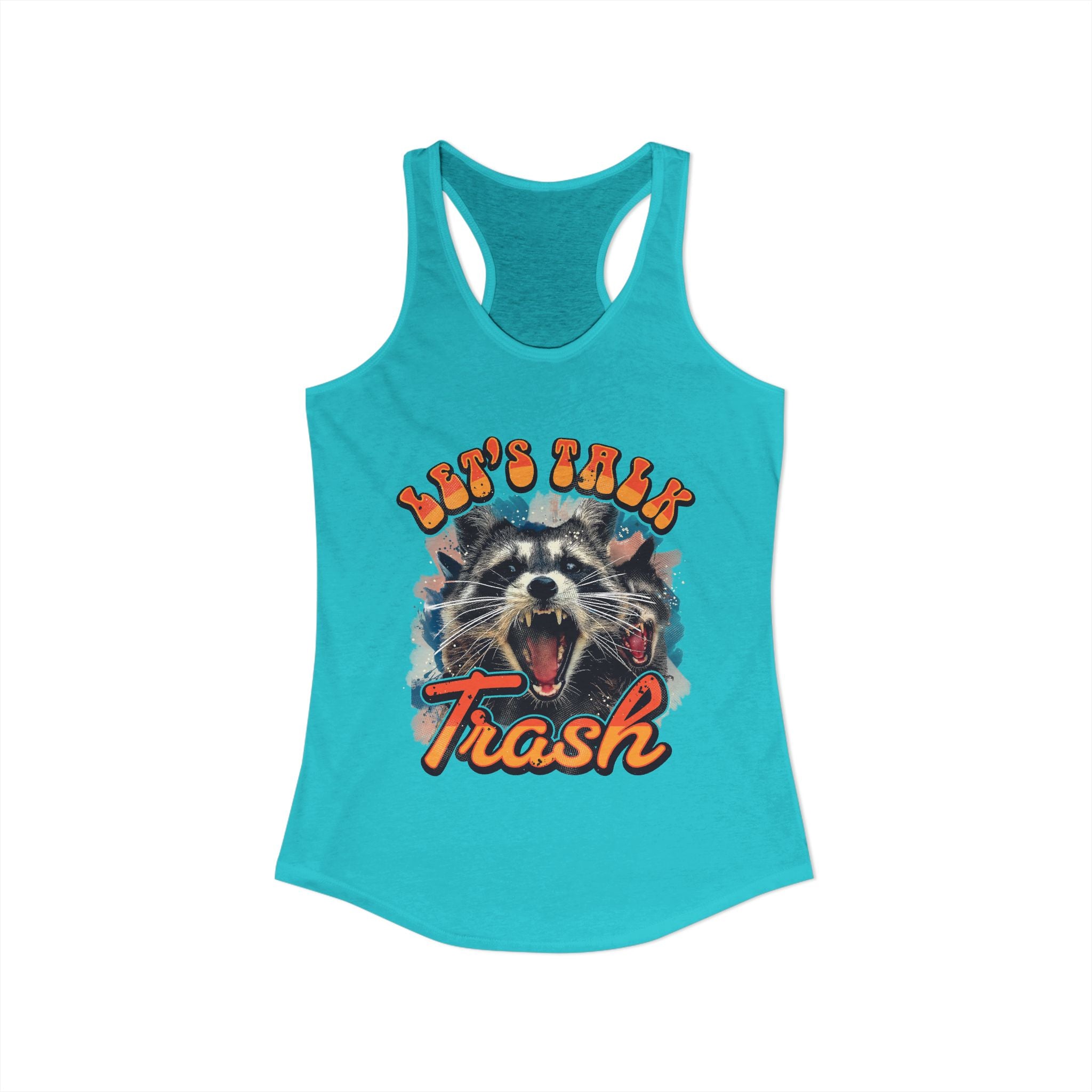 Let's Talk Trash Raccoon Women's Ideal Racerback Tank