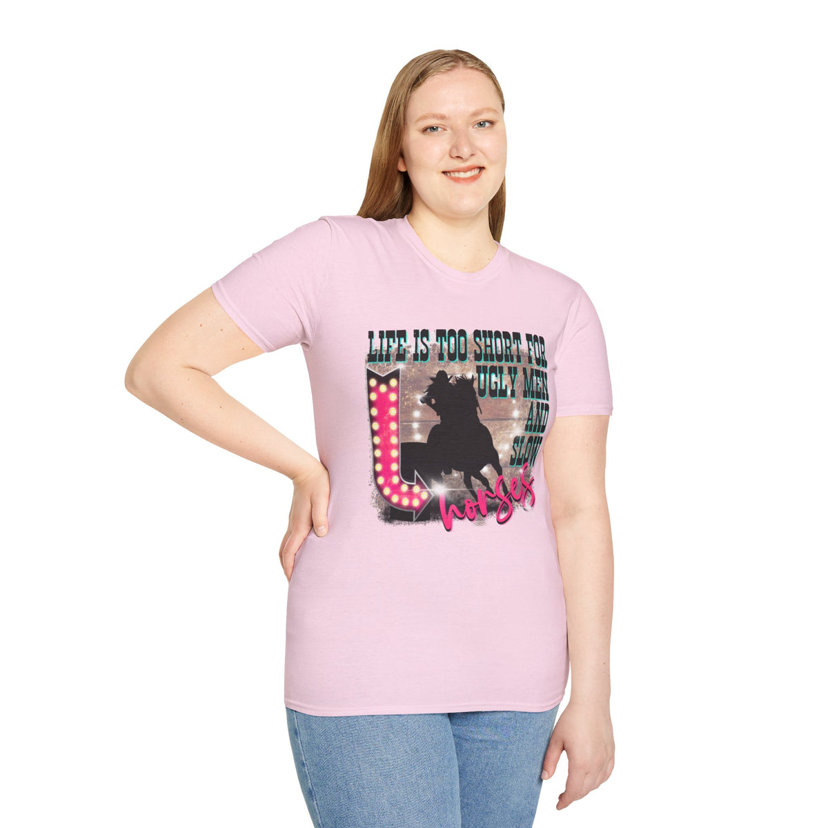Life Is Too Short For Ugly Men & Slow Horses T-Shirt