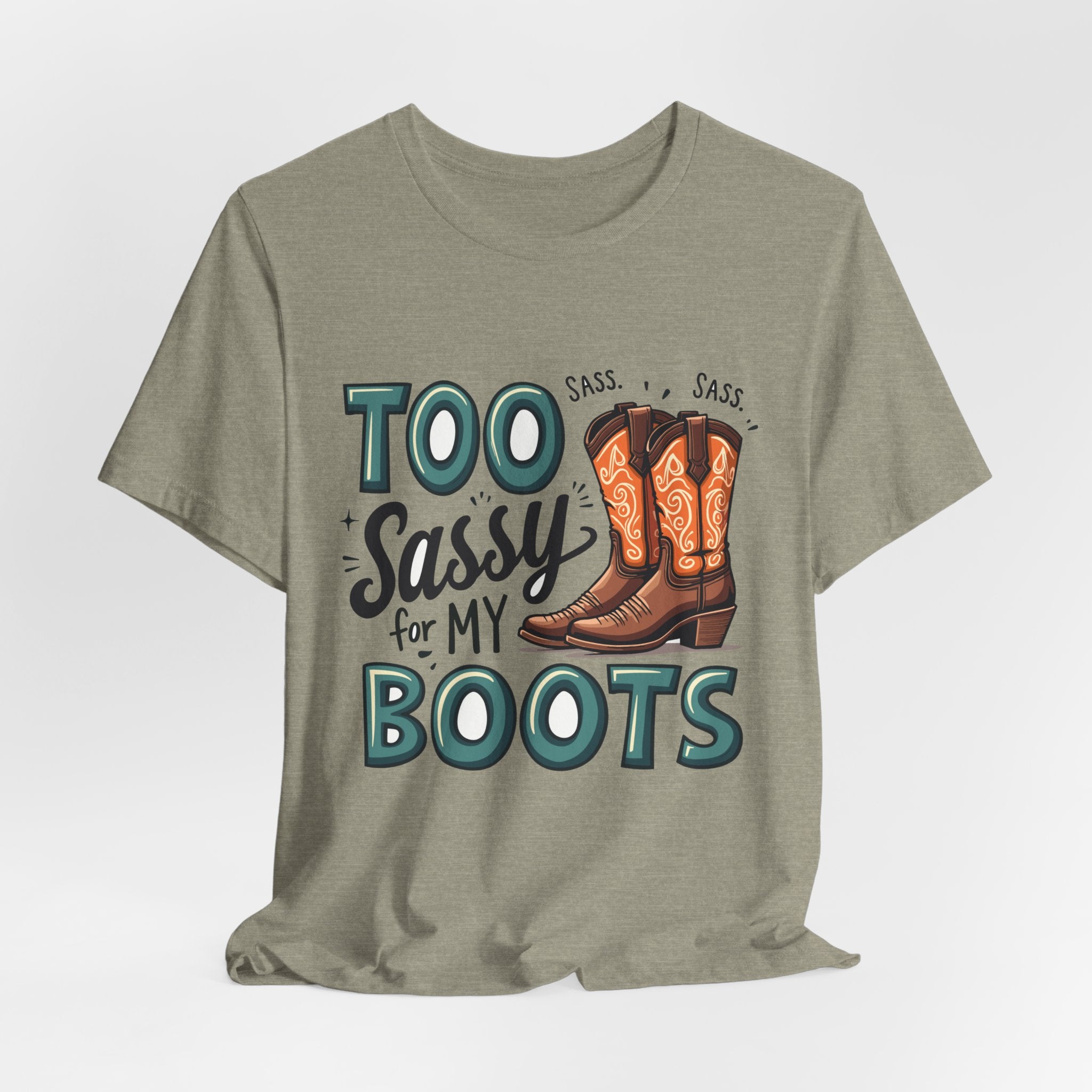 Too Sassy For My Boots Western T-Shirt — Women's Sassy Cowboy Tee