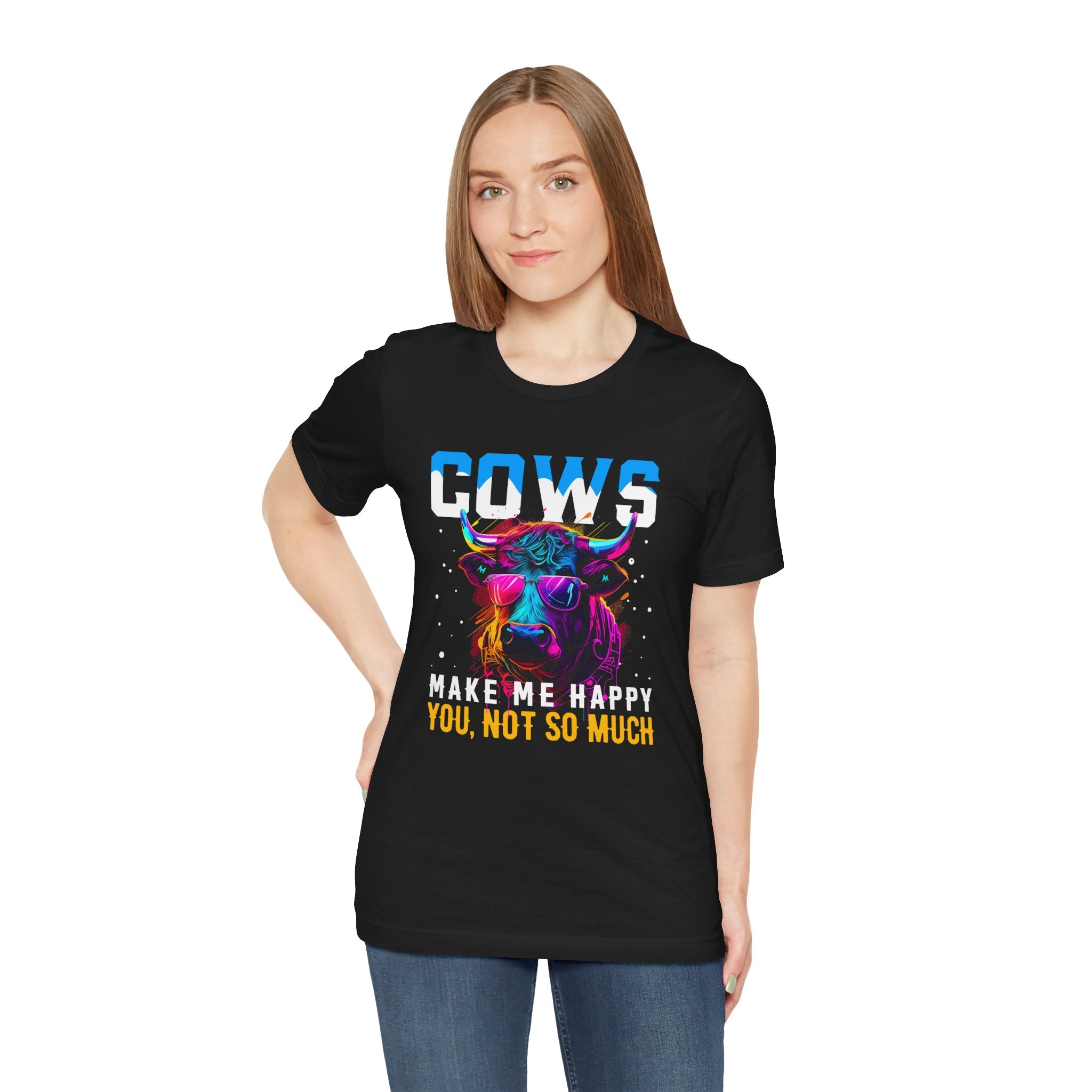 Cows Make Me Happy You Not So Much Unisex Jersey Short Sleeve Tee