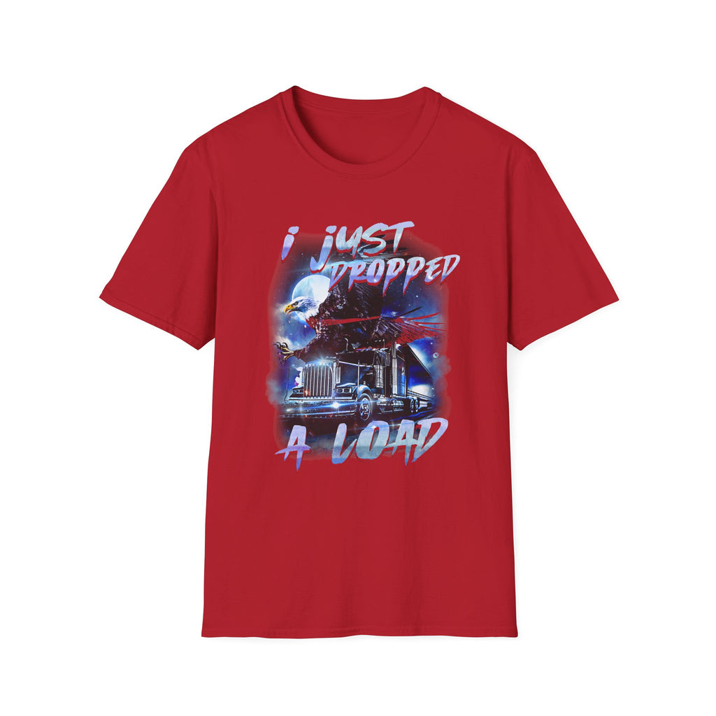 Just Dropped a Load Trucker Softstyle T-Shirt