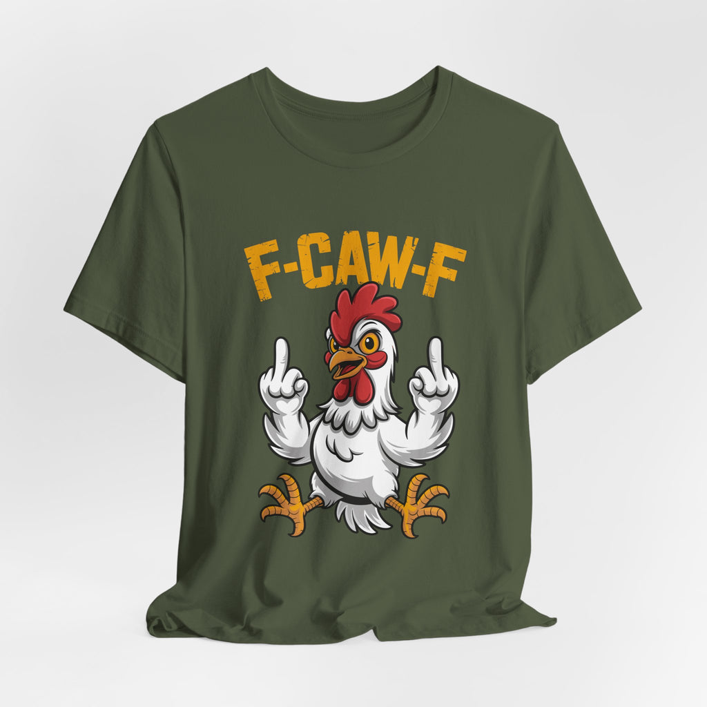 F Caw F you are Number One Chicken Jersey Short Sleeve Tee