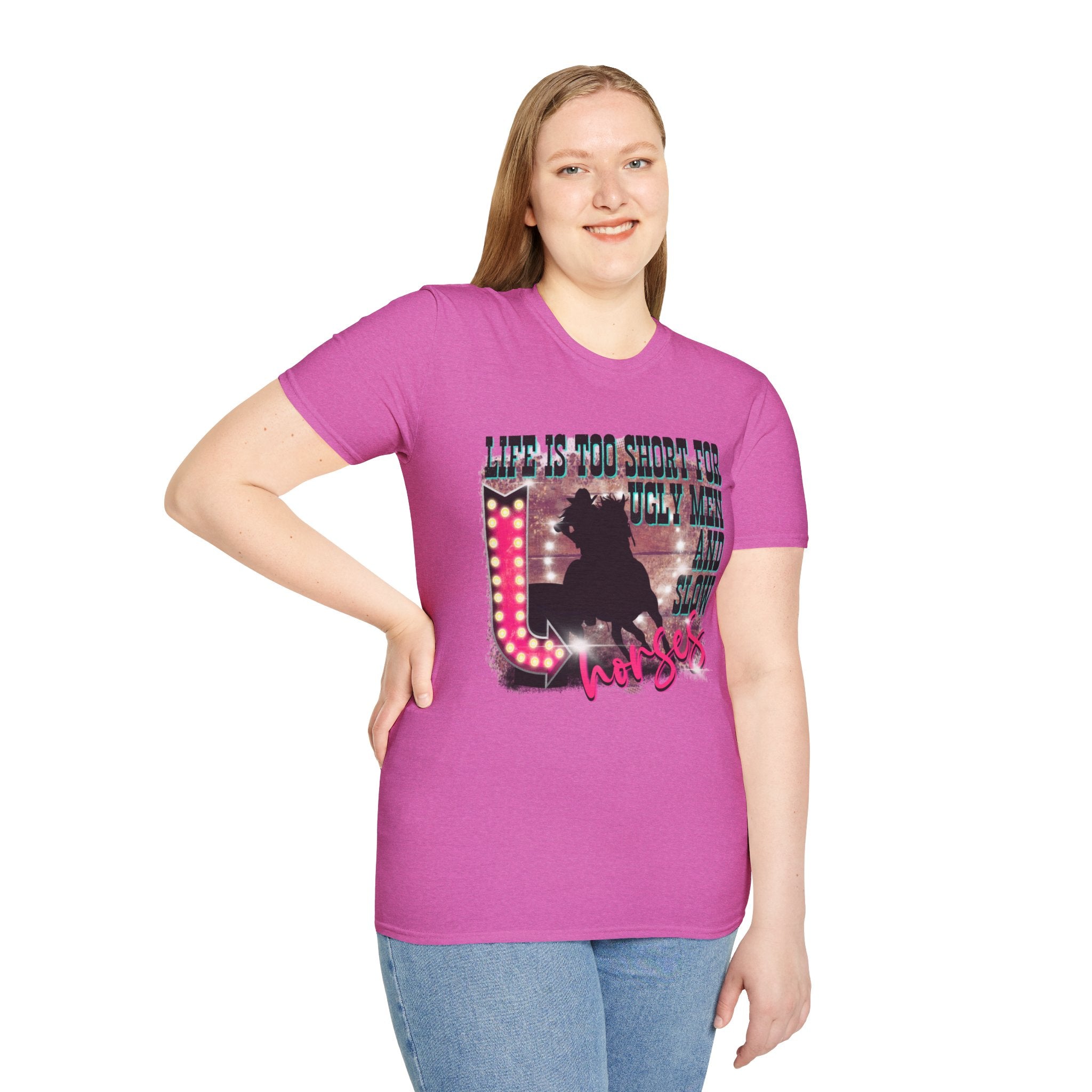 Life Is Too Short For Ugly Men & Slow Horses T-Shirt
