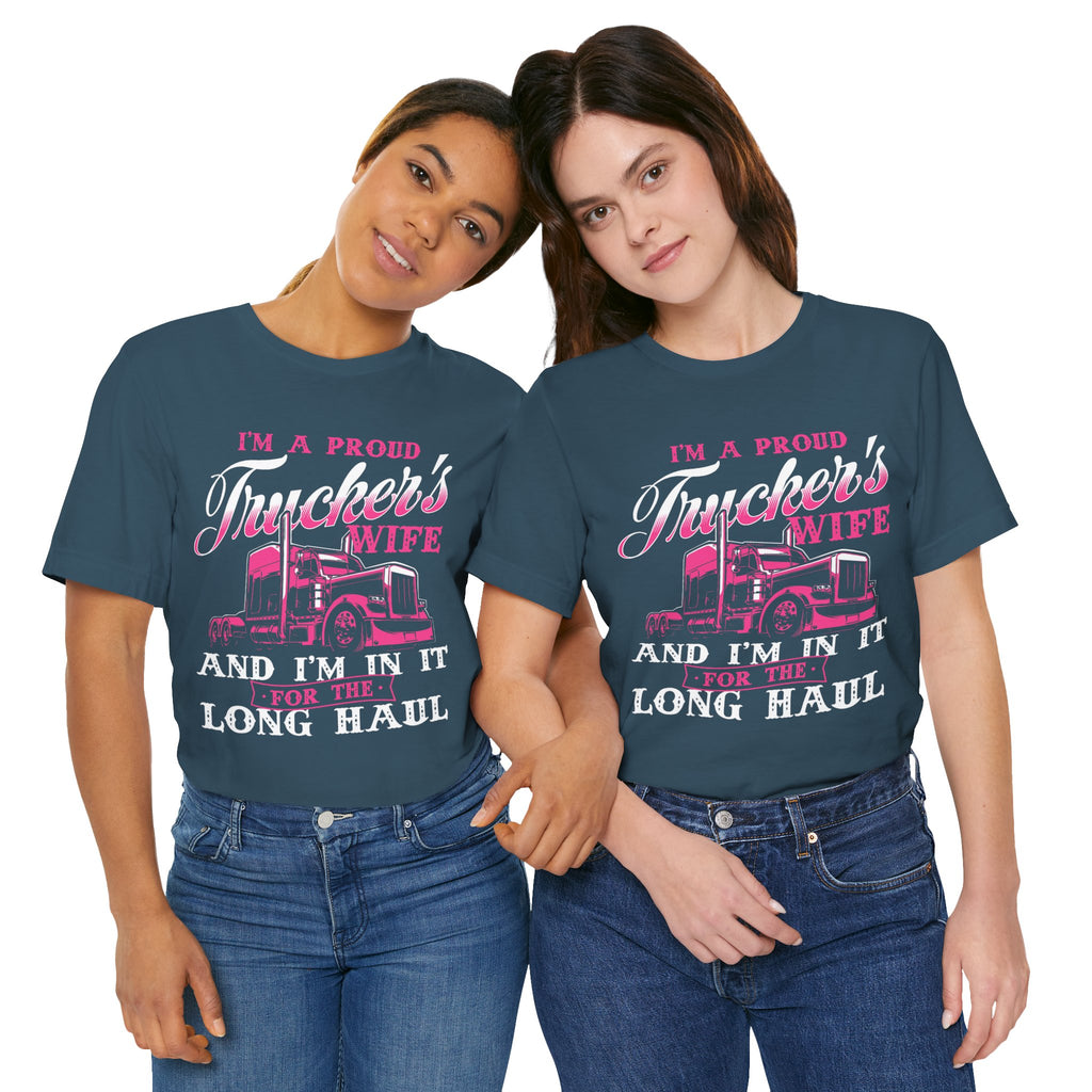 I'm A Proud Trucker's Wife -T-Shirt Jersey Short Sleeve Tee