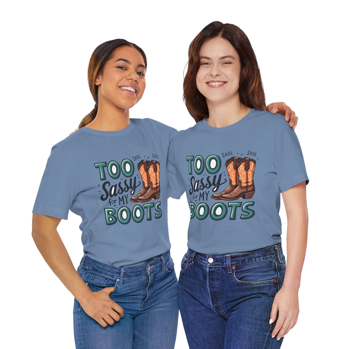 Too Sassy For My Boots Western T-Shirt — Women's Sassy Cowboy Tee