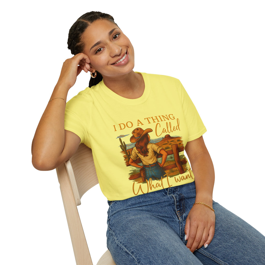 I Do A Thing Called What I Want-  Soft-style T-Shirt