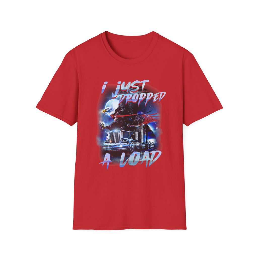 Just Dropped a Load Trucker Softstyle T-Shirt
