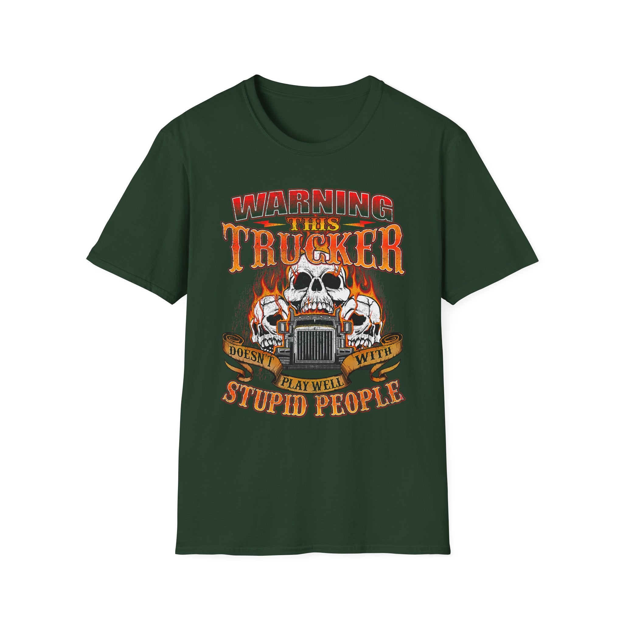 Warning This Trucker Doesn't Play Well with Stupid People Softstyle T-Shirt