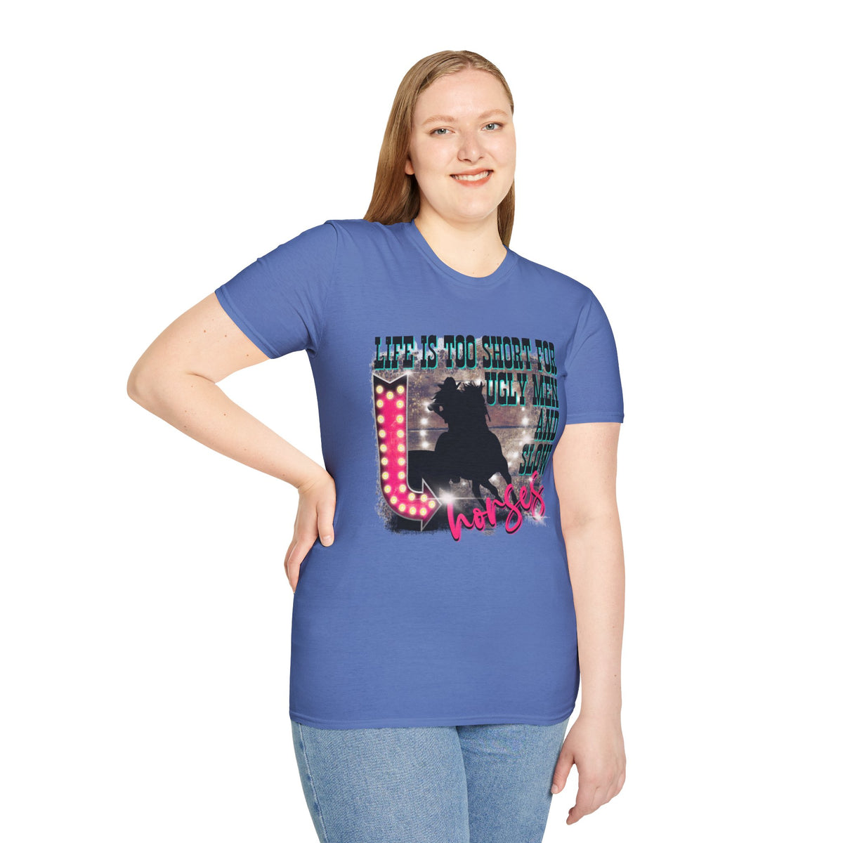 Life Is Too Short For Ugly Men & Slow Horses T-Shirt