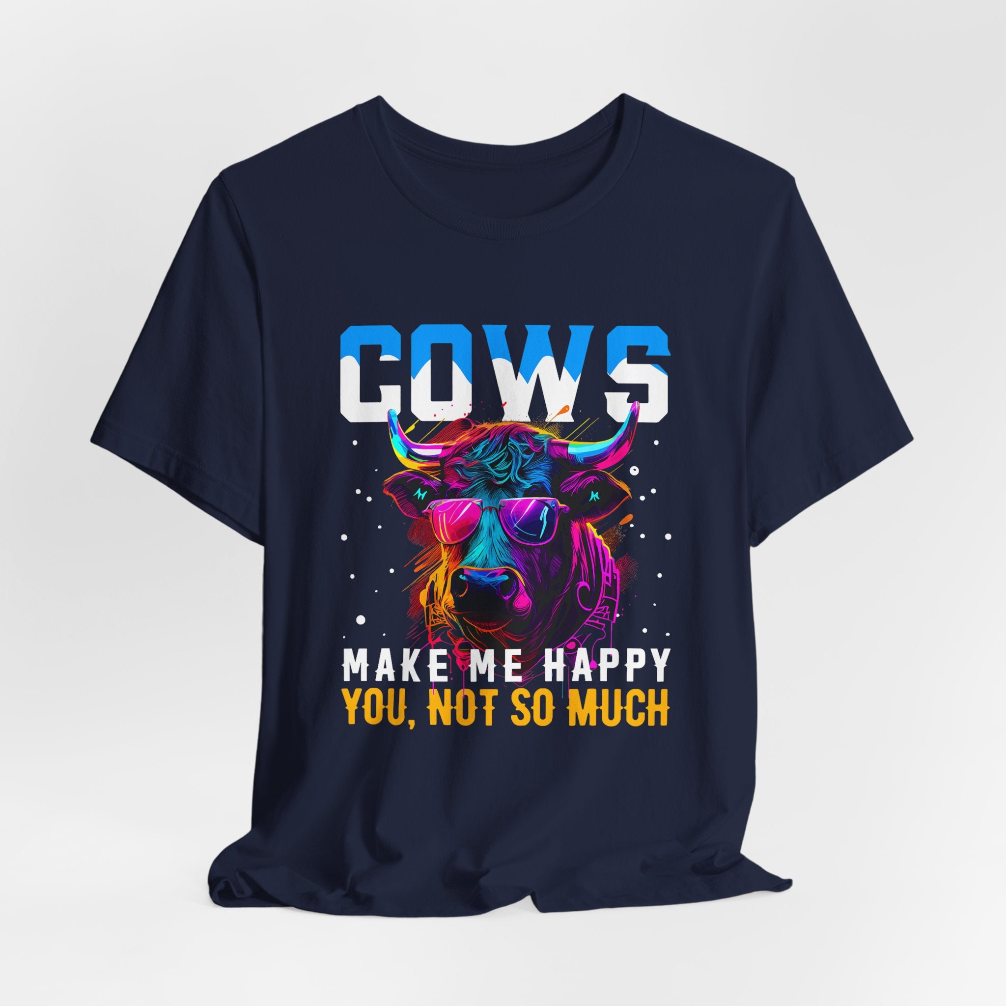 Cows Make Me Happy You Not So Much Unisex Jersey Short Sleeve Tee