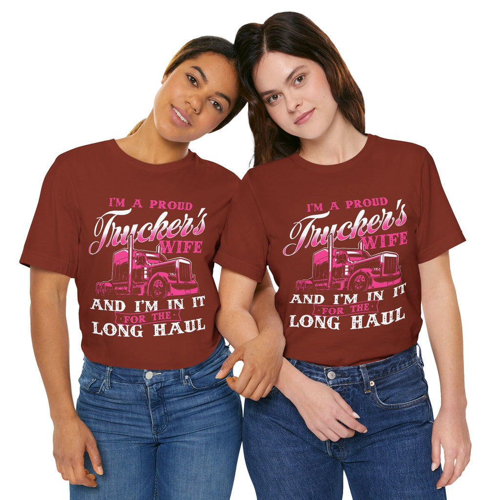 I'm A Proud Trucker's Wife -T-Shirt Jersey Short Sleeve Tee