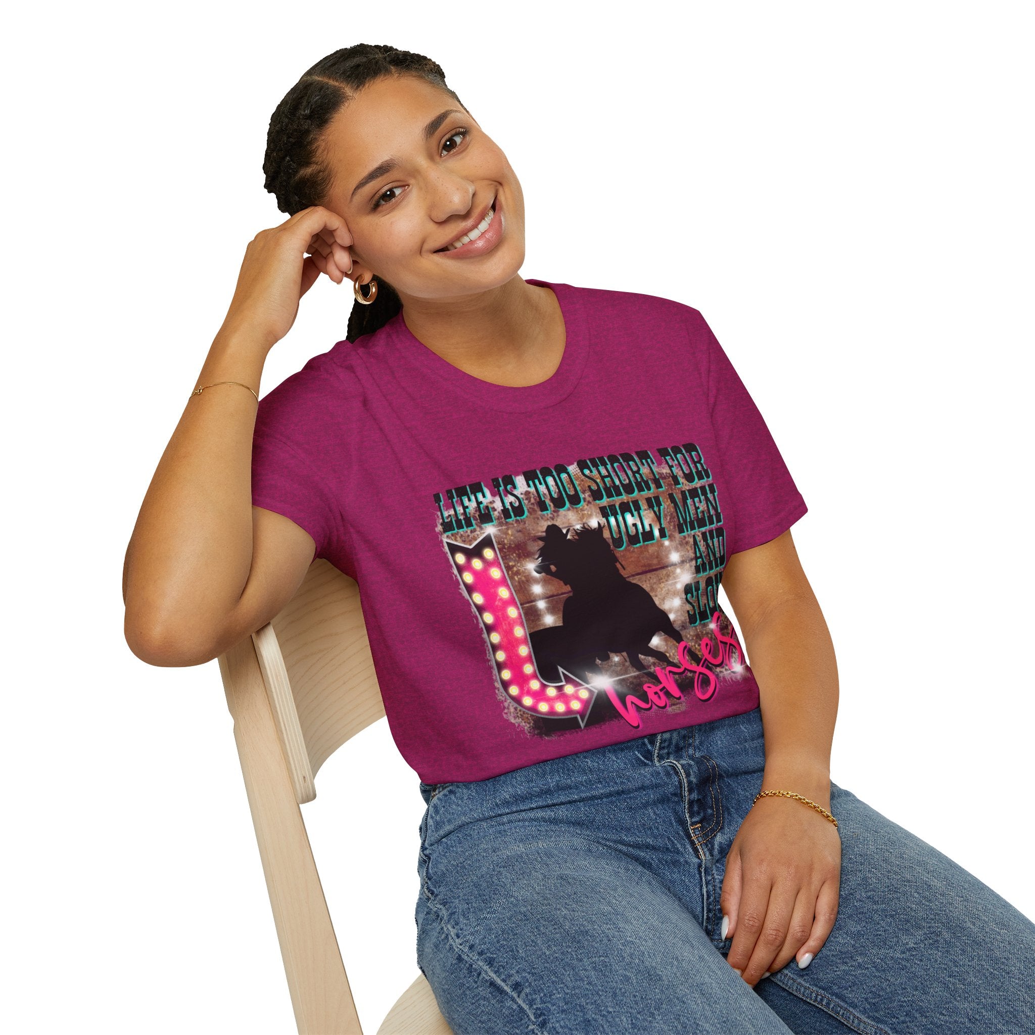 Life Is Too Short For Ugly Men & Slow Horses T-Shirt