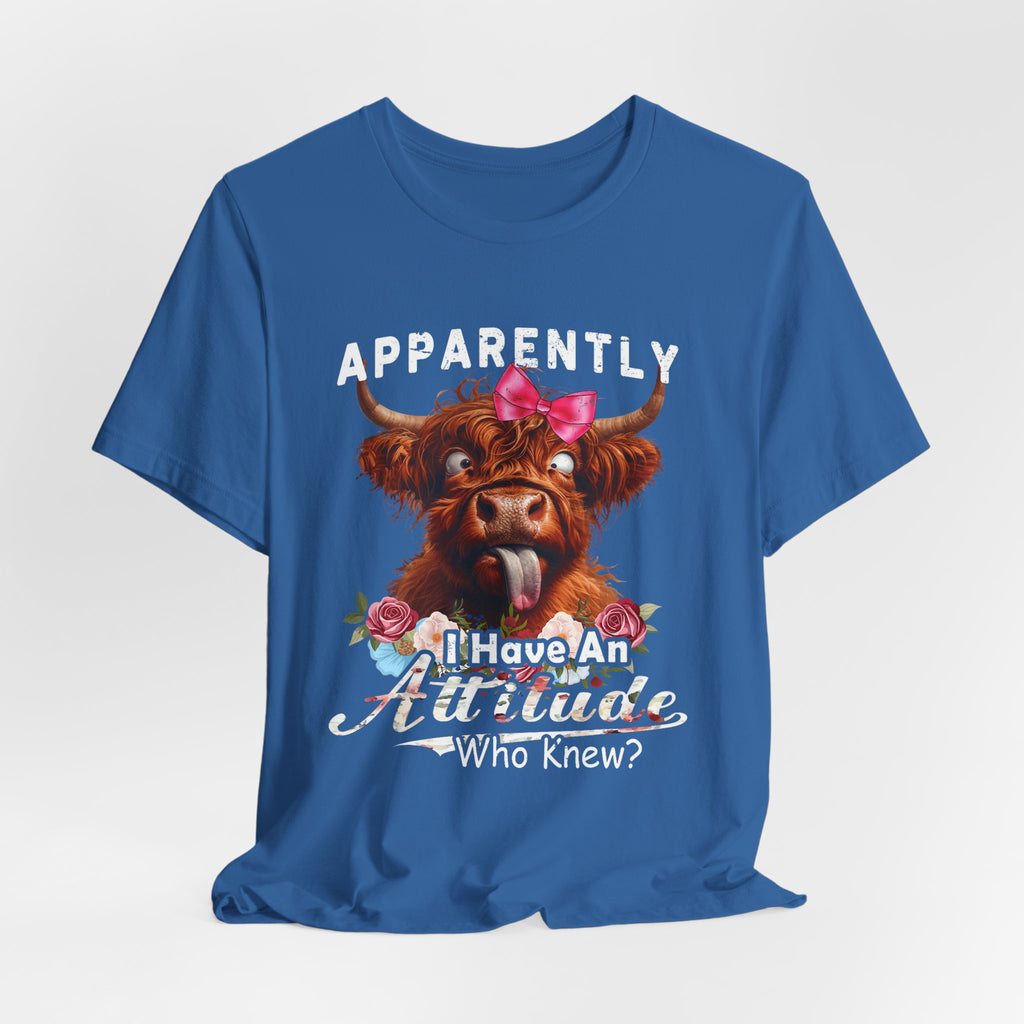 Apparently, I Have an Attitude Who Knew Unisex Jersey Short Sleeve Tee