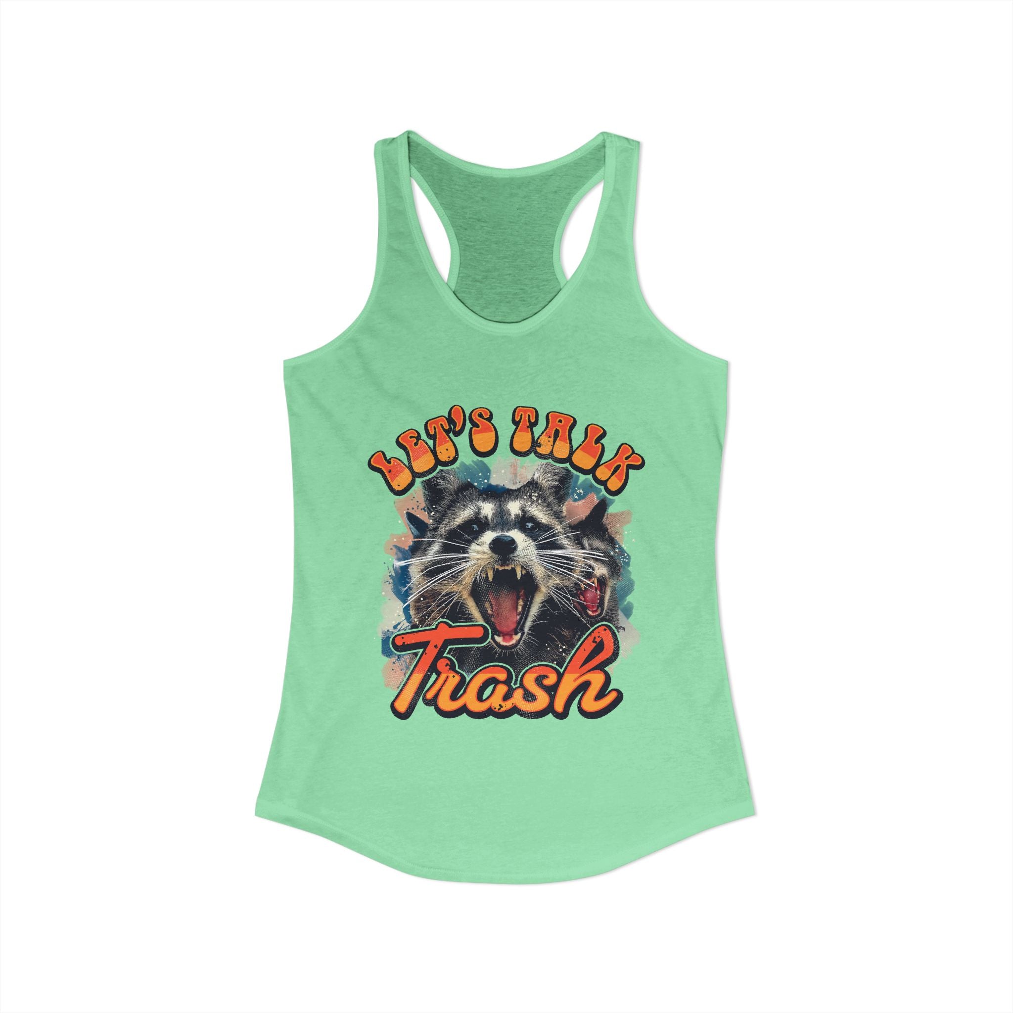 Let's Talk Trash Raccoon Women's Ideal Racerback Tank
