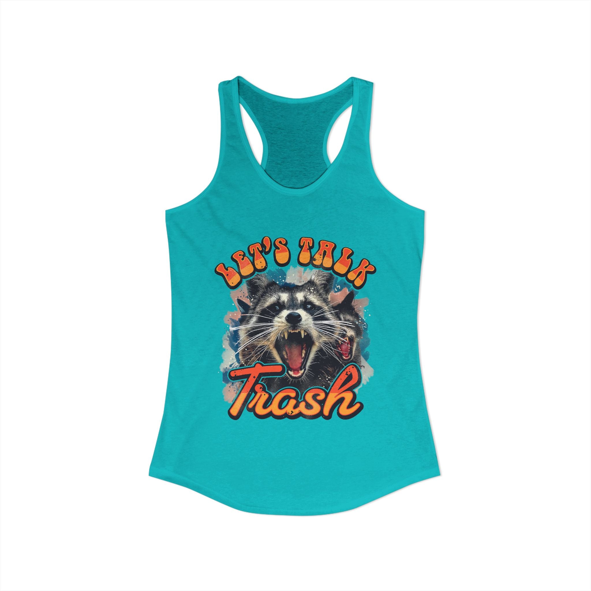 Let's Talk Trash Raccoon Women's Ideal Racerback Tank