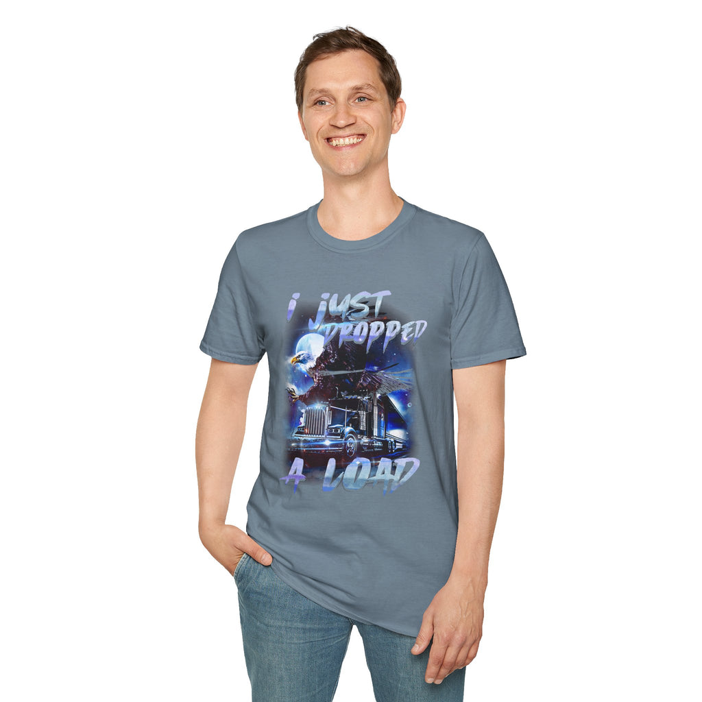 Just Dropped a Load Trucker Softstyle T-Shirt