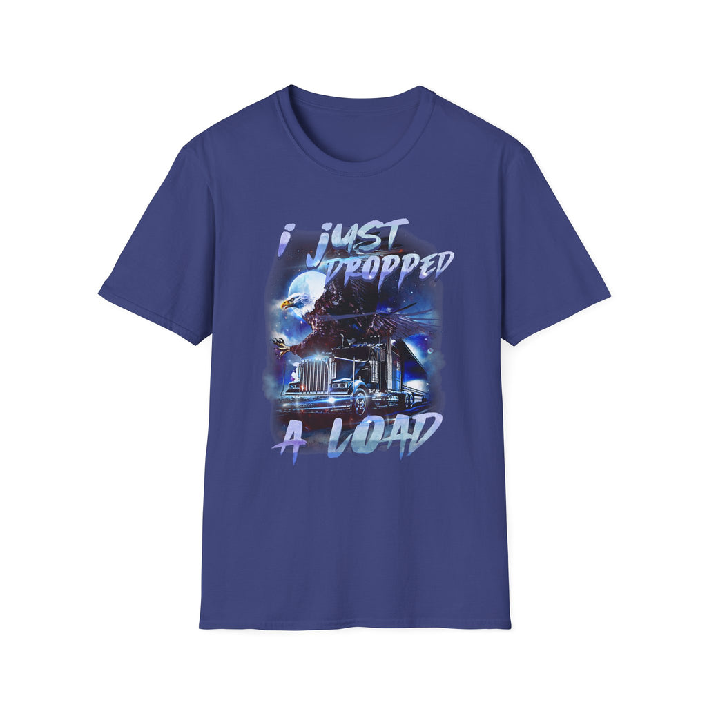 Just Dropped a Load Trucker Softstyle T-Shirt