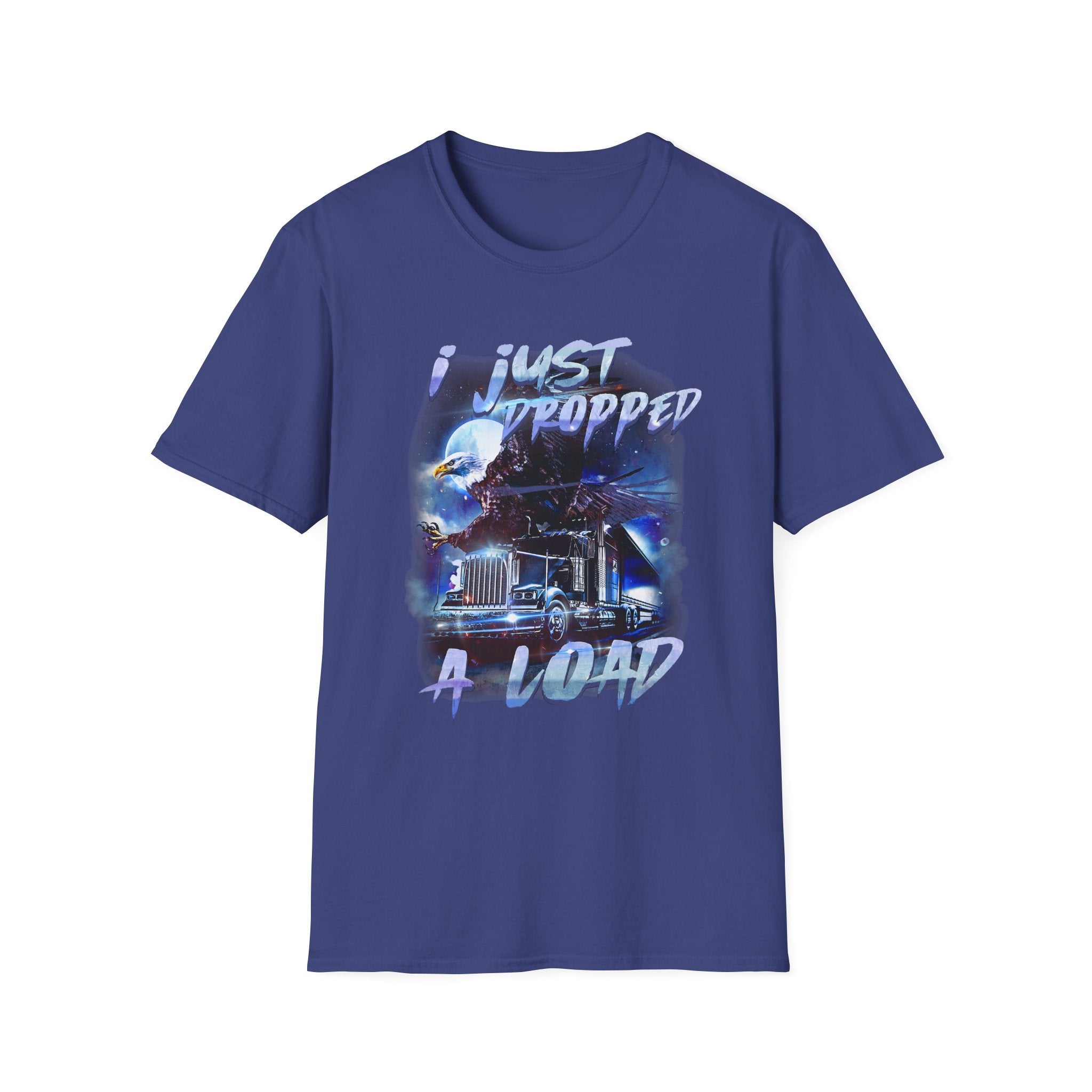 Just Dropped a Load Trucker Softstyle T-Shirt