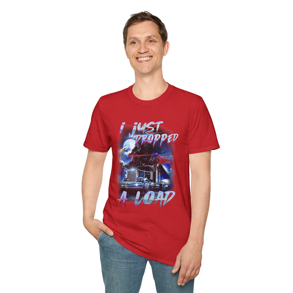 Just Dropped a Load Trucker Softstyle T-Shirt