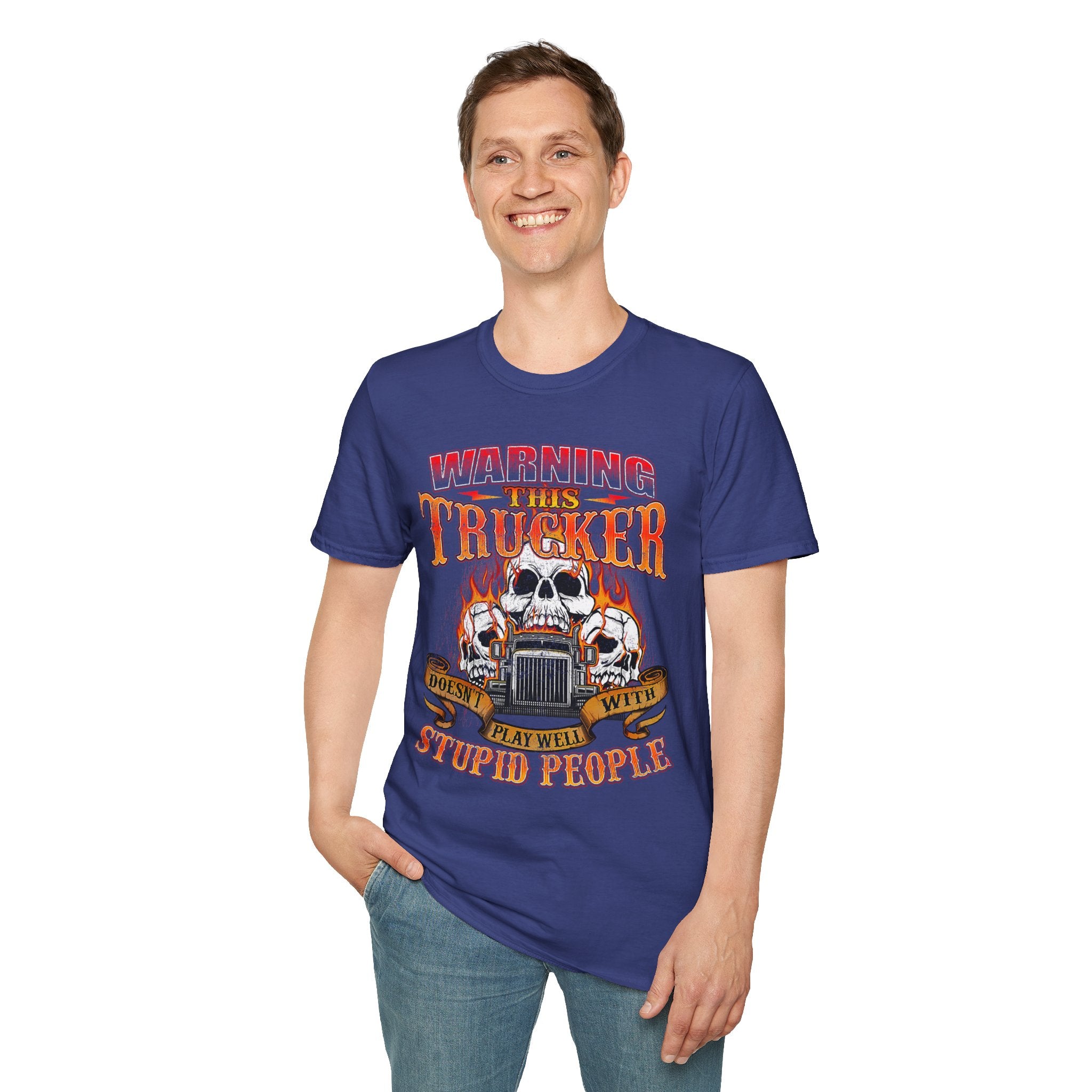 Warning This Trucker Doesn't Play Well with Stupid People Softstyle T-Shirt