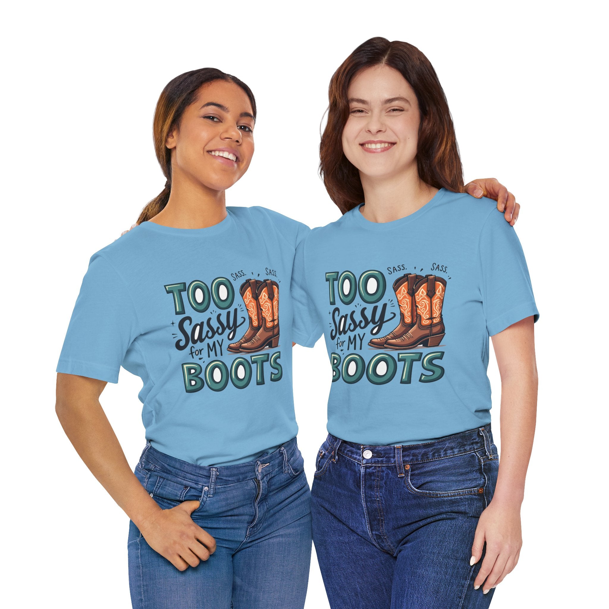 Too Sassy For My Boots Western T-Shirt — Women's Sassy Cowboy Tee