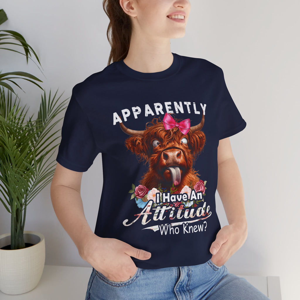 Apparently, I Have an Attitude Who Knew Unisex Jersey Short Sleeve Tee