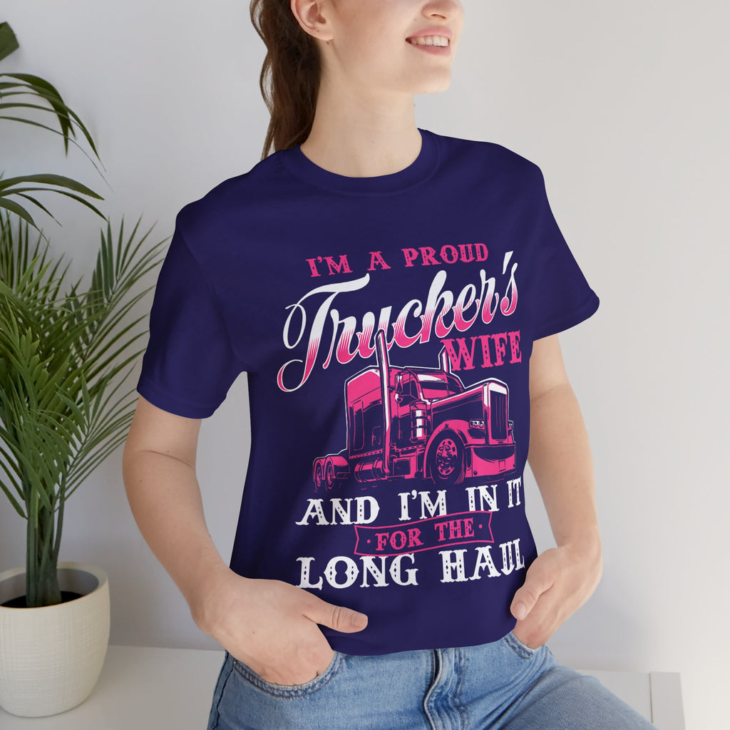 I'm A Proud Trucker's Wife -T-Shirt Jersey Short Sleeve Tee