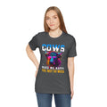 Cows Make Me Happy You Not So Much Unisex Jersey Short Sleeve Tee
