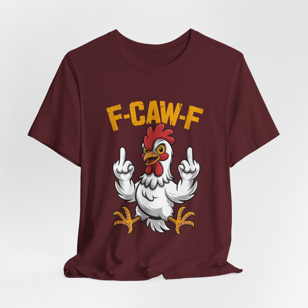 F Caw F you are Number One Chicken Jersey Short Sleeve Tee