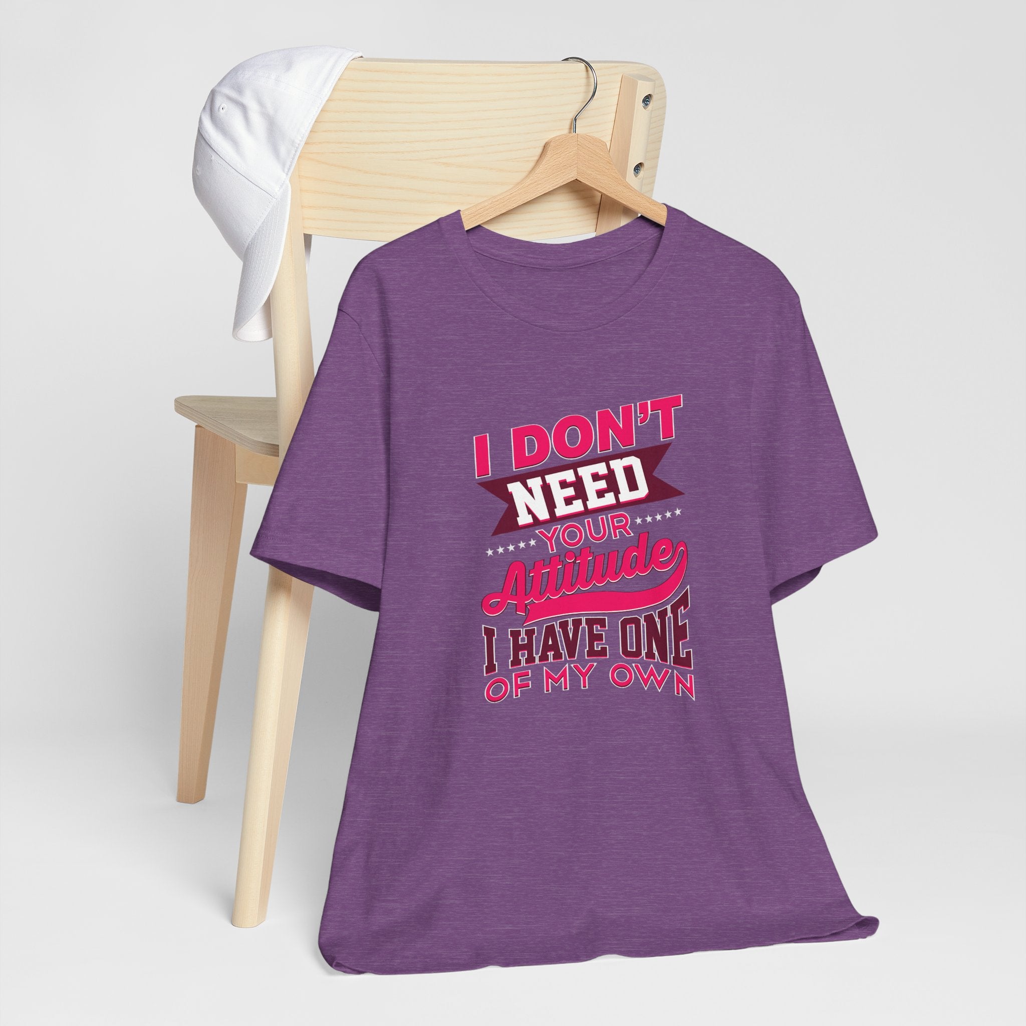 I Don't Need Your Attitude I Have One of My Own Jersey Short Sleeve Tee