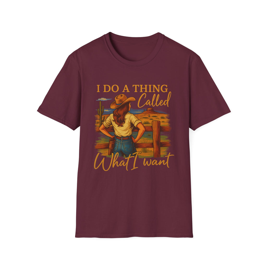 I Do A Thing Called What I Want-  Soft-style T-Shirt